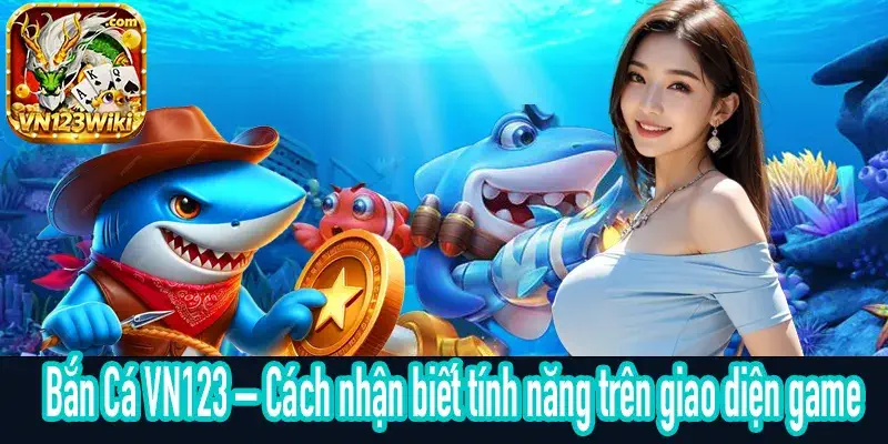 Bắn Cá VN123 – Nhận biết mục tiêu, Boss và Jackpot trong game