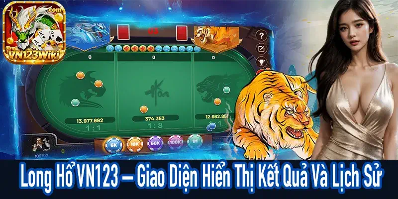 Giao diện Long Hổ VN123 hiển thị trạng thái ván và dữ liệu trước đó