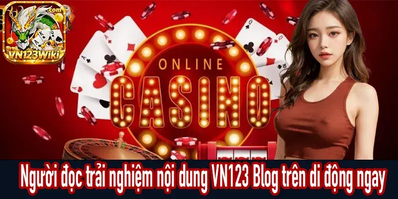 Người dùng đọc VN123 Blog để tìm hiểu thông tin về VN123