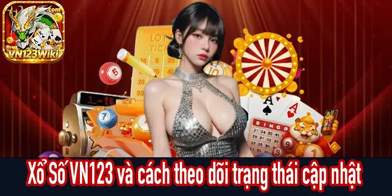 Xổ Số VN123 hiển thị trạng thái và thông tin cập nhật