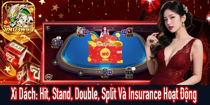 Các lựa chọn Hit, Stand, Double, Split và Insurance trên bàn Xì Dách