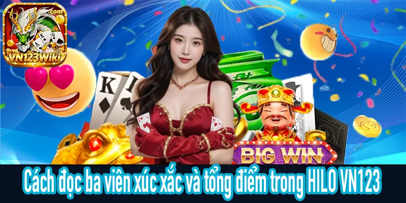 Ba viên xúc xắc và tổng điểm hiển thị trong HILO VN123